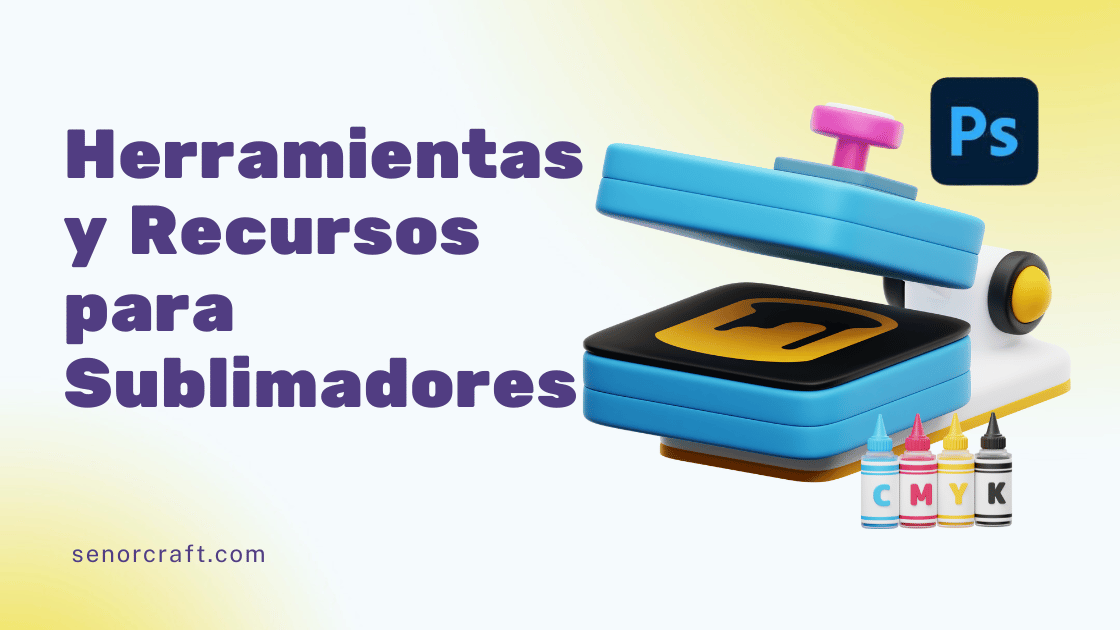 Herramientas y Recursos para Sublimadores